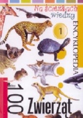 Okładka książki 100 zwierząt. Na ścieżkach wiedzy praca zbiorowa