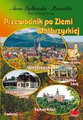 Okładka książki Przewodnik po Ziemi Wałbrzyskiej Anna Będkowska-Karmelita, Krzysztof Kułaga