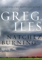 Okładka książki Natchez Burning Greg Iles