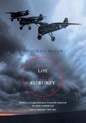 Okładka książki Lot ku burzy. Polska w przygotowaniach mocarstw Zachodu do wojny powietrznej marzec-sierpień 1939 Wojciech Mazur