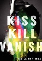 Okładka książki Kiss Kill Vanish Jessica Martinez