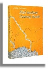 Okładka książki Nad wodami Czarnej Rzeki. Dzieje krajów nad Nigrem Jerzy Lobman