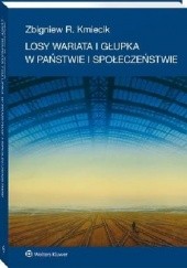 Okładka książki Losy wariata i głupka w państwie i społeczeństwie Zbigniew R. Kmiecik
