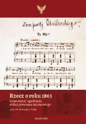 Okładka książki Rzecz o roku 1863. Uniwersytet Jagielloński wobec powstania styczniowego