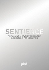 Okładka książki Sentience: The Coming AI Revolution and the Implications for Marketing praca zbiorowa