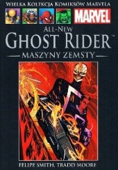 Okładka książki All-New Ghost Rider: Maszyny Zemsty Tradd Moore, Felipe Smith