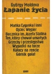 Okładka książki Łapanie życia György Moldova