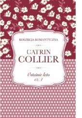 Okładka książki Ostatnie lato cz.1 Catrin Collier