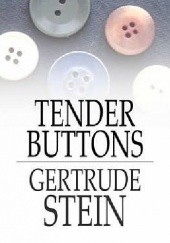 Okładka książki Tender Buttons Gertrude Stein