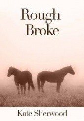 Okładka książki Rough Broke Kate Sherwood