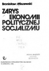Okładka książki Zarys ekonomii politycznej socjalizmu Bronisław Miszewski