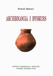 Archeologia i dyskurs. Rozważania metaarcheologiczne