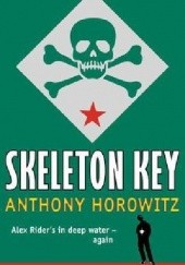 Okładka książki Skeleton Key Anthony Horowitz