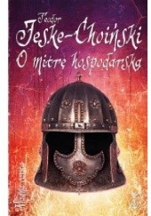 Okładka książki O mitrę hospodarską Teodor Jeske-Choiński