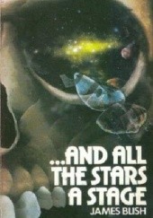Okładka książki And All The Stars A Stage James Blish