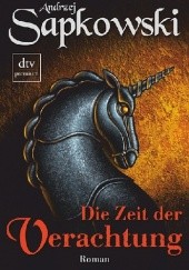 Okładka książki Die Zeit der Verachtung Andrzej Sapkowski