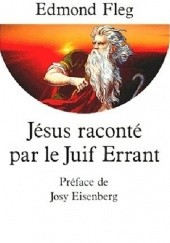 Okładka książki Jésus raconté par le Juif errant Edmond Fleg