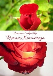 Okładka książki Romans Ksawerego Joanna Łukowska