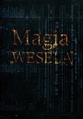 Okładka książki Magia "Wesela" Jan Michalik, Anna Stafiej