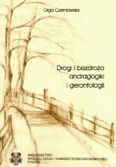 Okładka książki Drogi i bezdroża andragogiki i gerontologii Olga Czerniawska