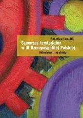 Okładka książki Samorząd terytorialny w III RP. Odbudowa i jej efekty Radosław Kamiński