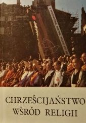 Okładka książki Chrześcijaństwo wśród religii praca zbiorowa