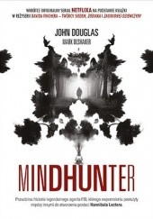 Okładka książki Mindhunter. Tajemnice elitarnej jednostki FBI zajmującej się ściganiem seryjnych przestępców
