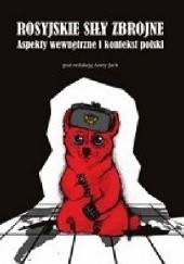 Okładka książki Rosyjskie siły zbrojne. Aspekty wewnętrzne i kontekst polski Anna Jach