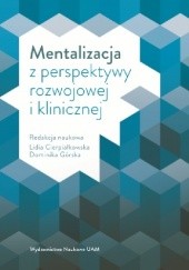 Okładka książki Mentalizacja z perspektywy rozwojowej i klinicznej Lidia Cierpiałkowska