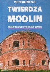 Okładka książki Twierdza Modlin. Przewodnik historyczny