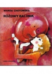 Okładka książki Różowy balonik Wanda Chotomska, Maria Uszacka