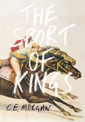 Okładka książki The Sport of Kings C.E. Morgan