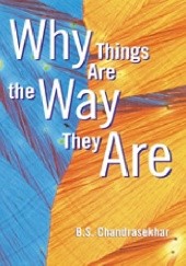 Okładka książki Why Things Are the Way They Are Subramanyan Chandrasekhar