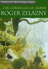 Okładka książki The Chronicles of Amber Roger Zelazny