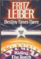 Okładka książki Destiny Times Three / Riding the Torch Fritz Leiber, Norman Spinrad