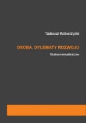 Okładka książki Osoba. Dylematy rozwoju. Studium metakliniczne Tadeusz Kobierzycki