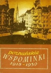 Okładka książki Poznańskie wspominki z lat 1918-1939 praca zbiorowa