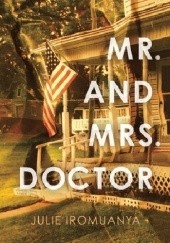 Okładka książki Mr. and Mrs. Doctor Julie Iromuanya