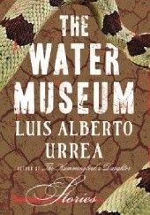 Okładka książki The Water Museum Luís Alberto Urrea