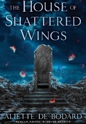 Okładka książki The House of Shattered Wings Aliette de Bodard