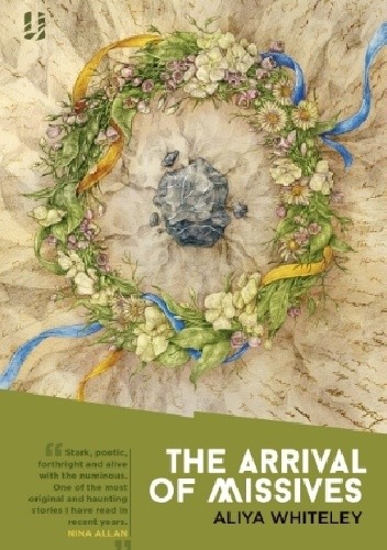 Okładka książki The Arrival of Missives Aliya Whiteley