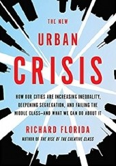Okładka książki The New Urban Crisis Richard Florida