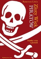 Okładka książki Złoty wiek piratów. Prawda i mity o piratach