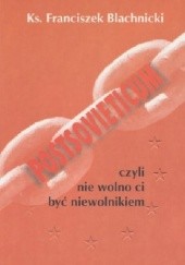 Okładka książki Postsovieticum czyli nie wolno ci być niewolnikiem Franciszek Blachnicki