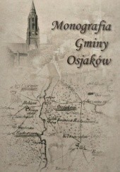 Okładka książki Monografia gminy Osjaków Jan Antoni Książek