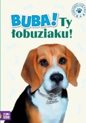 Okładka książki Buba! Ty łobuziaku! Marzena Kwietniewska-Talarczyk