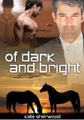 Okładka książki Of Dark and Bright Kate Sherwood