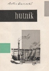Okładka książki Hutnik Artur Gruszecki