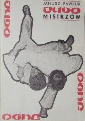 Okładka książki Judo mistrzów Janusz Pawluk