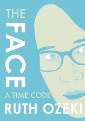 Okładka książki The Face: A Time Code Ruth Ozeki